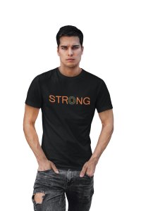 STRONG Text, Round Neck Gym Tshirt (Black Tshirt) - Clothes for Gym Lovers - Suitable for Gym Going Person - Foremost Gifting Material for Your Friends and Close Ones