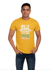 Do It Now, Round Neck Gym Tshirt (White) (Yellow Tshirt) - Clothes for Gym Lovers - Suitable for Gym Going Person - Foremost Gifting Material for Your Friends and Close Ones