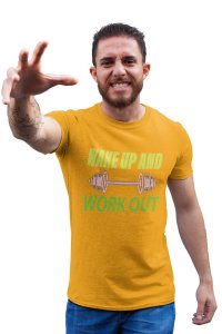 Wake Up And Work Out, (BG Light Green and Dark Green), Round Neck Gym Tshirt (Yellow Tshirt) - Clothes for Gym Lovers - Suitable for Gym Going Person - Foremost Gifting Material for Your Friends and Close Ones