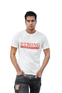 Strong Tomorrow, Round Neck Gym Tshirt (White Tshirt) - Clothes for Gym Lovers - Foremost Gifting Material for Your Friends and Close Ones
