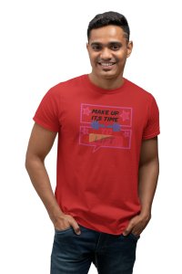 Makeup, Its Time To Lift, Round Neck Gym Tshirt (Red Tshirt) - Clothes for Gym Lovers - Suitable for Gym Going Person - Foremost Gifting Material for Your Friends and Close Ones