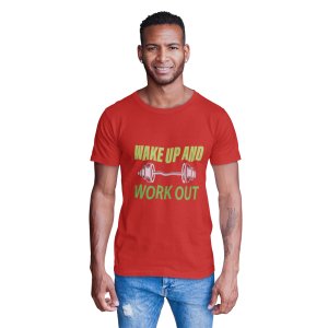 Wake Up and Work Out, (BG Green), Round Neck Gym Tshirt (Red Tshirt) - Clothes for Gym Lovers - Suitable for Gym Going Person - Foremost Gifting Material for Your Friends and Close Ones