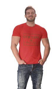Gym Life is Hard Life, Round Neck Gym Tshirt (Red Tshirt) - Clothes for Gym Lovers - Suitable for Gym Going Person - Foremost Gifting Material for Your Friends and Close Ones