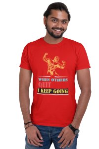 When Other's Quit, I Keep Going, Round Neck Gym Tshirt (Red Tshirt) - Clothes for Gym Lovers - Foremost Gifting Material for Your Friends and Close Ones