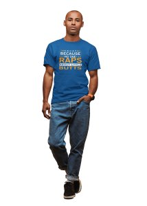 Squat Because No One Raps, Round Neck Gym Tshirt (Blue Tshirt) - Clothes for Gym Lovers - Suitable for Gym Going Person - Foremost Gifting Material for Your Friends and Close Ones