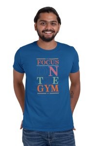 Focus On The Gym, Round Neck Gym Tshirt (Blue Tshirt) - Clothes for Gym Lovers - Suitable for Gym Going Person - Foremost Gifting Material for Your Friends and Close Ones