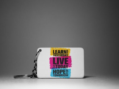 Learn from yesterday Live for Today hope for Tomorrow -White -Designable Dialogues Keychain(Combo Set Of 2)