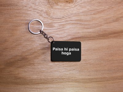 Paise Hi Paisa Hoga - Black - Desinable Dialogues Keychain (Combo Set Of 2)
