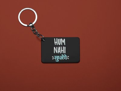 Hum Nahi Sudhrenge - Black -Designable Dialogues Keychain (Combo Set Of 2)
