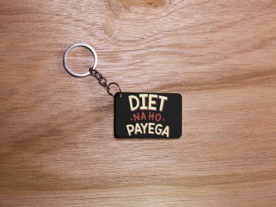 Diet NA Ho Payega -Black- Designable Dialogues Keychain (Combo Set Of 2)