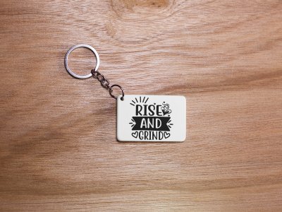 Rise And Grind -White -Designable Keychains(Pack Of 2)