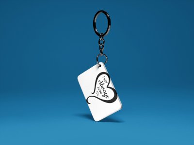I Will Always Love You -White -Valentine's Special Keychains(Pack Of 2)