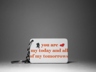 You Are My Today And All Of My Tomorrows -White -Valentine's Special Keychains(Pack Of 2)