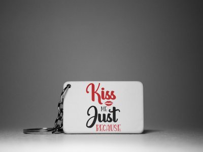 Kiss Me Just Because-White -Valentine's Special Keychains(Pack Of 2)