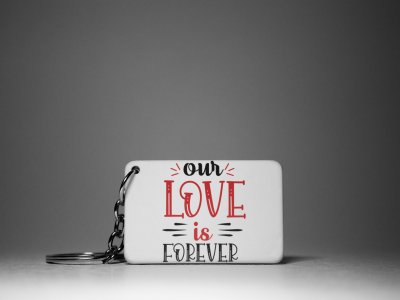 Our Love Is Forever -White -Valentine's Special Keychains(Pack Of 2)