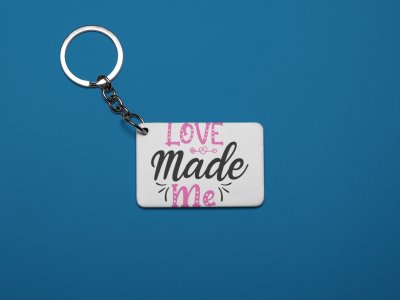 Love Made Me -White -Valentine's Special Keychains(Pack Of 2)