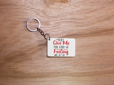 You Give Me The Kind Of Feeling-White -Valentine's Special Keychains(Pack Of 2)