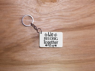 We Belong Together -White -Valentine's Special Keychains(Pack Of 2)