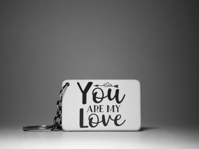 You Are My Love(Black Text) -White -Valentine's Special Keychains(Pack Of 2)