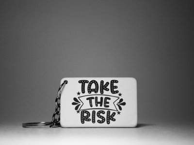 Take The Risk-White -Designable Keychains(Pack Of 2)