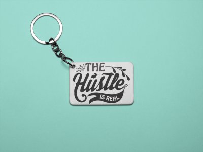 The Hustle Is Real-White -Designable Keychains(Pack Of 2)