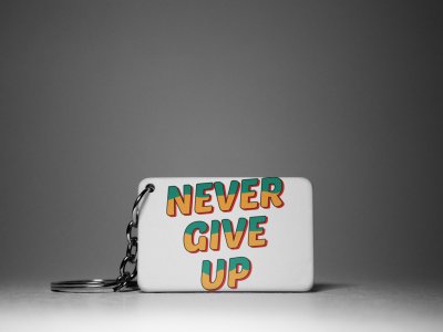Never Give Up-White -Designable Keychains(Pack Of 2)