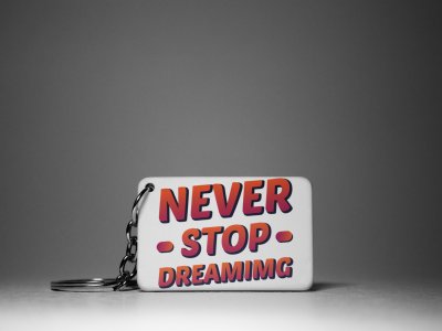 Never Stop Dreaming-White -Designable Keychains(Pack Of 2)