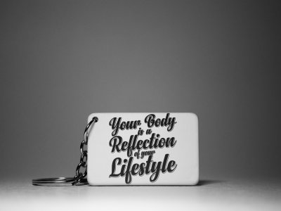 Your Body Is The Reflection Of Your Lifestyle -White -Designable Keychains(Pack Of 2)