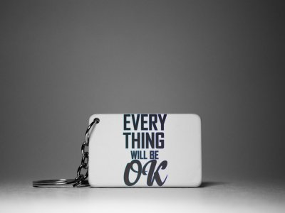 Everything Will Be Ok -White -Designable Keychains(Pack Of 2)