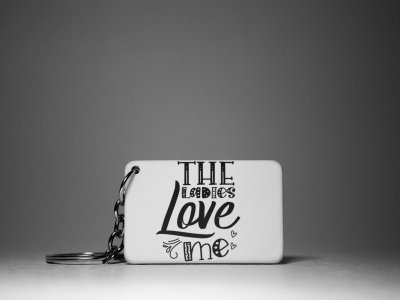 The Ladies Love Me (Black Text)-White -Designable Keychains(Pack Of 2)