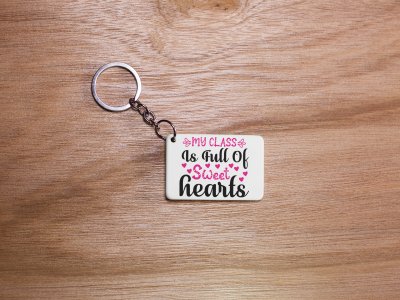 My Class Is Full Of SweetHearts -White -Designable Keychains(Pack Of 2)