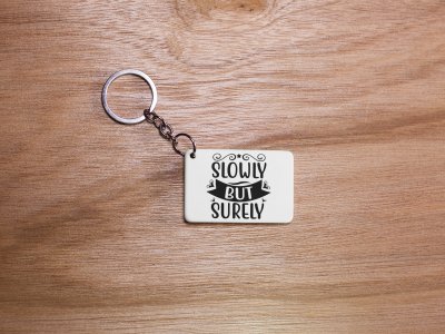 Slowly But Surely -White -Designable Keychains(Pack Of 2)