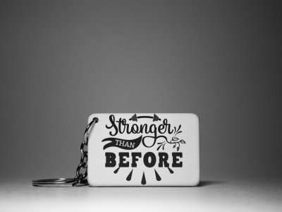 Stronger Than Before-White -Designable Keychains(Pack Of 2)