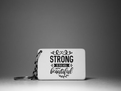 Strong Is The New Beutiful-White -Designable Keychains(Pack Of 2)
