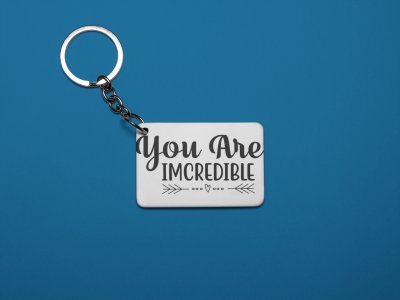You Are Incredible -White -Designable Keychains(Pack Of 2)