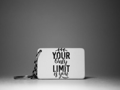 Youre Only Limit Is You -White -Designable Keychains(Pack Of 2)