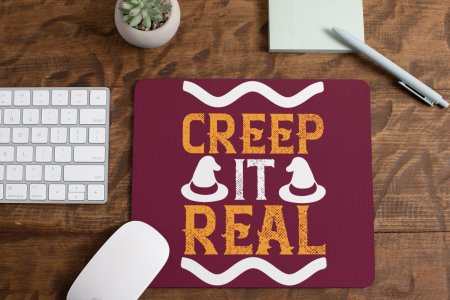 Creep it real -Halloween Theme Mousepad