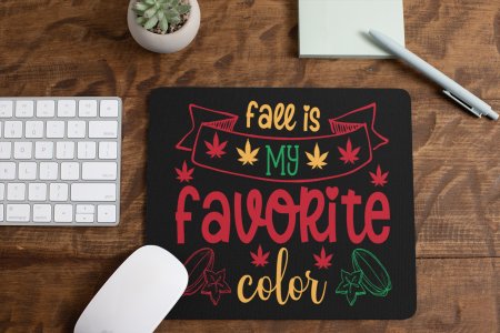 Fall Is My Favorite Color- Halloween Theme Mousepad