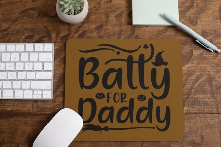 Batty For Daddy-Brown- Halloween Theme Mousepad
