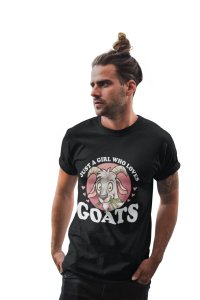 Just a girl who loves goat -round crew neck cotton tshirts for men