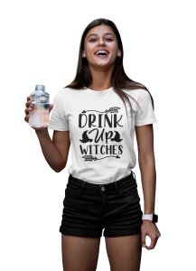 Drink up witches, arrows Halloween - Printed Tees for Women's -designed for Halloween