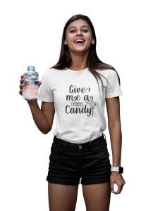 Give me a candy - Printed Tees for Women's -designed for Halloween