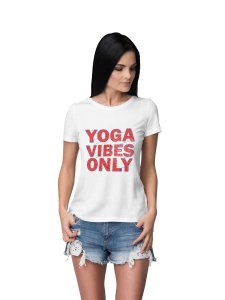Yoga Vibes Only Red Text-White -Clothes for Yoga Lovers - Suitable For Regular Yoga Going People - Foremost Gifting Material for Your Friends