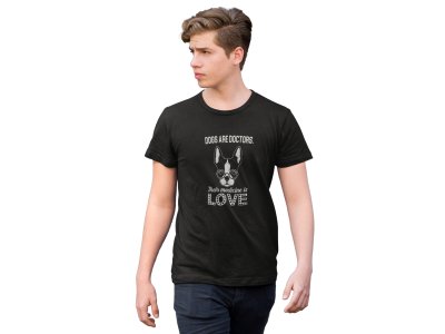 Dogs are doctors, their medicine is love - printed stylish Black cotton tshirt- tshirts for men