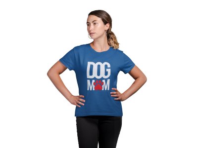 Dog mom White text -Blue - printed cotton t-shirt - comfortable, stylish