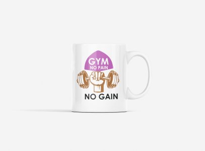 Gym, No Pain, No Gain, (BG Brown, Violet and Black) - gym themed printed ceramic white coffee and tea mugs/ cups for gym lovers