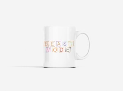Beast Mode - gym themed printed ceramic white coffee and tea mugs/ cups for gym lovers