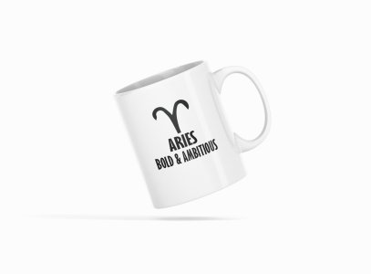 Aries, bold and ambitious - zodiac themed printed ceramic white coffee and tea mugs/ cups for astrology lovers