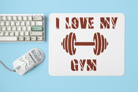 I Love My Gym - Printed Mousepads For Gym Lovers