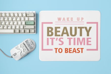 Wake Up, Beauty Its Time to Beast - Printed Mousepads For Gym Lovers